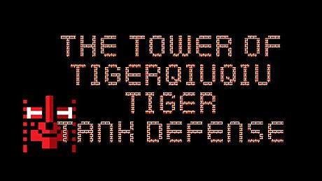 The Tower Of TigerQiuQiu Tiger Tank Defense DLC
