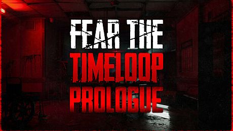 Fear the Timeloop - Prologue Game