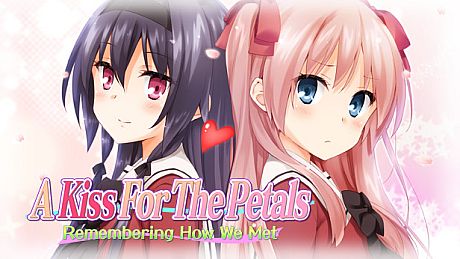 A Kiss For The Petals - Remembering How We Met Game