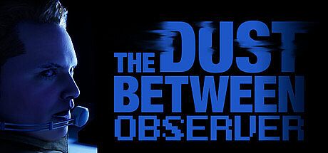 The Dust Between: Observer Game