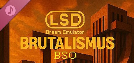 LSD Dream Emulator: BRUTALISMUS Soundtrack DLC