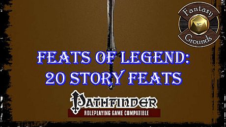 Fantasy Grounds - Feats of Legend: 20 Story Feats (PFRPG) DLC