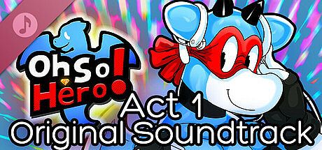 Oh So Hero! Act 1 Original Soundtrack DLC