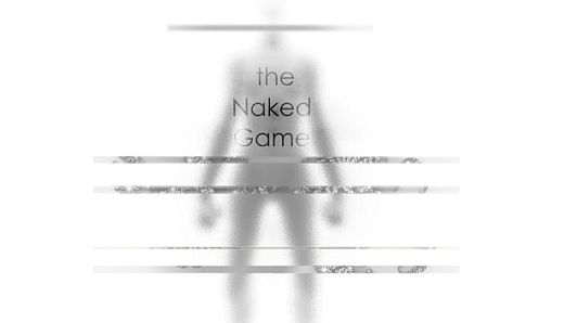 The Naked Game