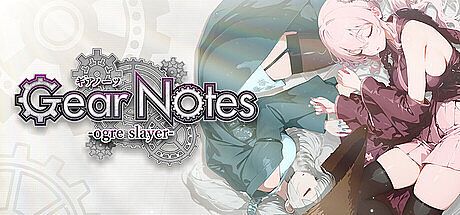 Gear Notes -ogre slayer- Game