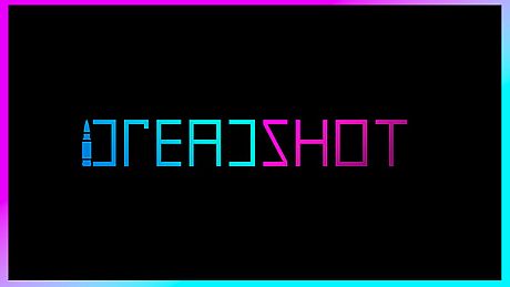 Dreadshot Game