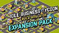 Idle Business Tycoon - Build Simulator - Expansion Pack 1