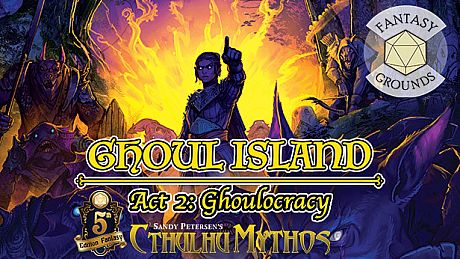 Fantasy Grounds - Ghoul Island Act 2 Ghoulocracy DLC