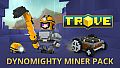Trove - Dynomighty Miner Pack