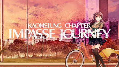 Impasse Journey ~ Kaohsiung Chapter ~