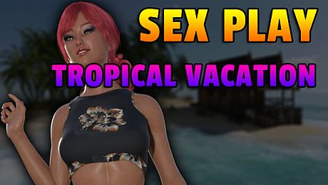 Sex Play - Tropical Vacation Game