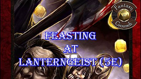 Fantasy Grounds - Feasting at Lanterngeist (5E) DLC