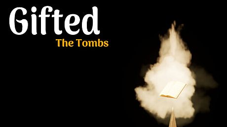 Gifted: The Tombs Game