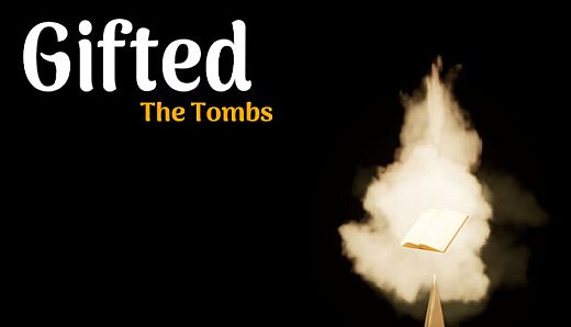 Gifted: The Tombs