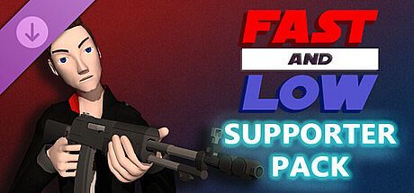 Fast and Low - Supporter Pack