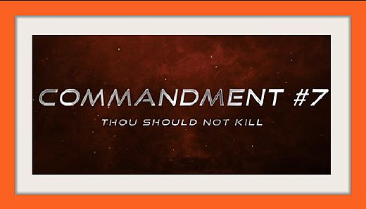 Commandment #7 - Thou Should Not Kill