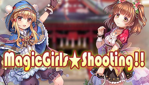 MagicGirls★Shooting!!