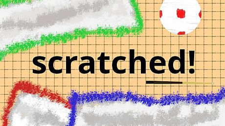 scratched! Game