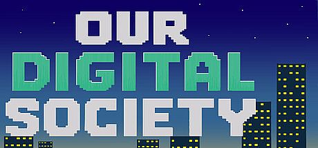 Our Digital Society Game