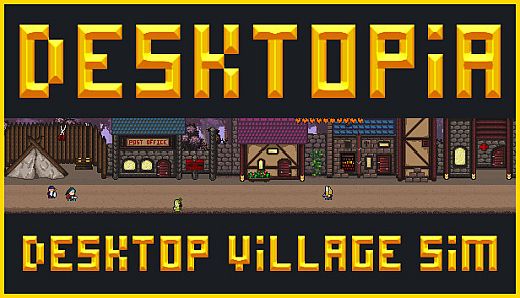 Desktopia: A Desktop Village Simulator