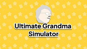 Ultimate Grandma Simulator