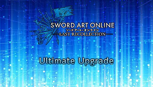 SWORD ART ONLINE Last Recollection - Ultimate Upgrade Pack