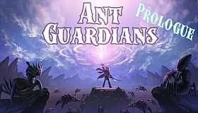 Ant Guardians Prologue