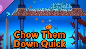 Chow Them Down Quick - Reward 50$