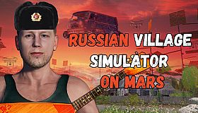 Russian Village Simulator on Mars