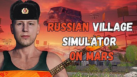 Russian Village Simulator on Mars