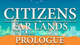 Citizens: Far Lands - Prologue