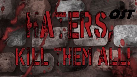 Haters, kill them all! - Ost DLC