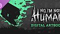 No, I'm not a Human - Digital Artbook