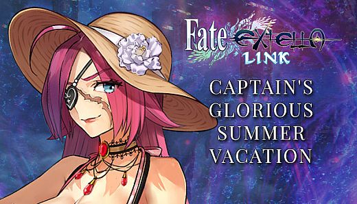 Fate/EXTELLA LINK - Captain's Glorious Summer Vacation