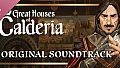 Great Houses of Calderia - Official Soundtrack