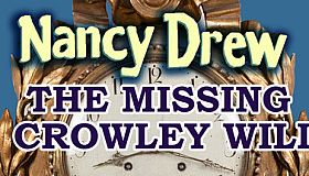 Nancy Drew: The Missing Crowley Will