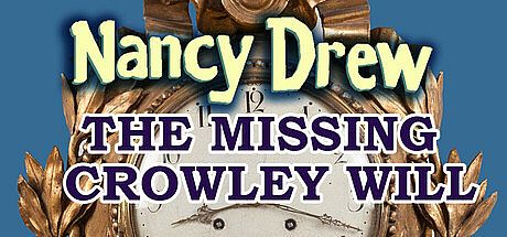Nancy Drew: The Missing Crowley Will
