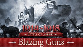 Battle of Empires : 1914-1918 - Blazing guns