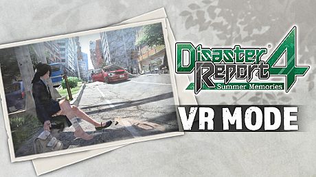 Disaster Report 4: Summer Memories - VR Mode DLC