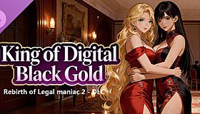 Rebirth of Legal maniac 2 - DLC King of Digital Black Gold