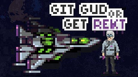 Git Gud or Get Rekt Game