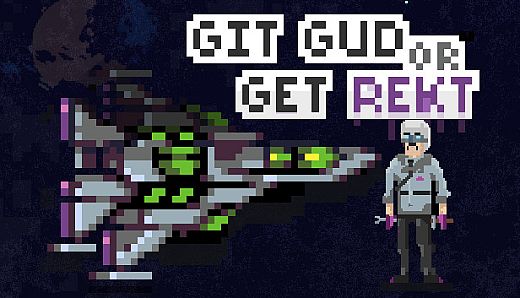 Git Gud or Get Rekt