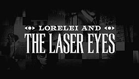 Lorelei and the Laser Eyes