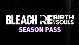 BLEACH Rebirth of Souls - Season Pass