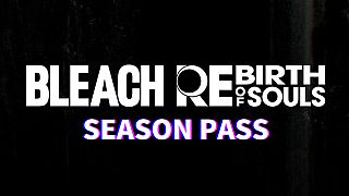 BLEACH Rebirth of Souls - Season Pass DLC