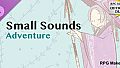 RPG Maker MV - Small Sounds Adventure