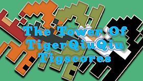 The Tower Of TigerQiuQiu Tigscores