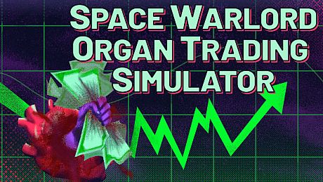 Space Warlord Organ Trading Simulator Game