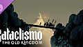 Cataclismo - The Old Kingdom