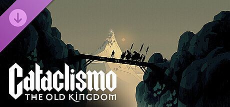 Cataclismo - The Old Kingdom DLC